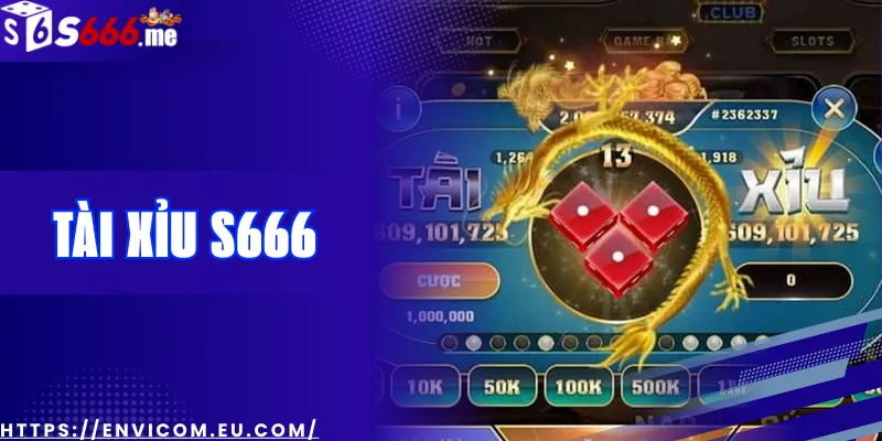 Tài Xỉu S666 - Trải Nghiệm Cá Cược Đỉnh Cao Với Tỷ Lệ Thắng Hấp Dẫn
